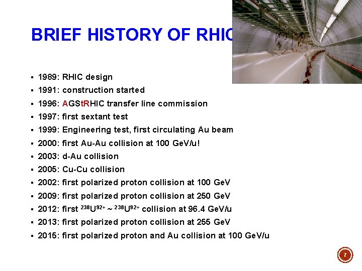 BRIEF HISTORY OF RHIC § 1989: RHIC design § 1991: construction started § 1996: