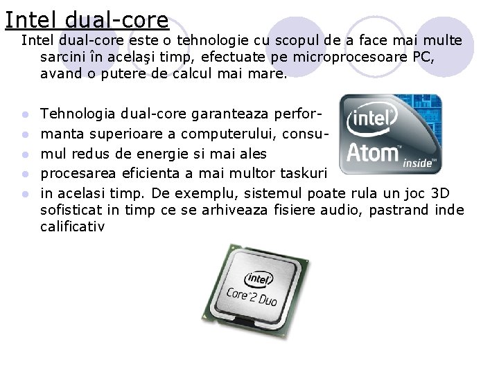 Intel dual-core este o tehnologie cu scopul de a face mai multe sarcini în