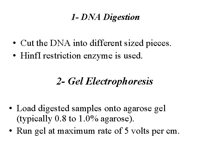 1 - DNA Digestion • Cut the DNA into different sized pieces. • Hinf.