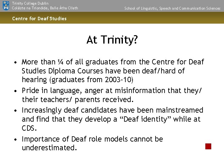 Trinity College Dublin Coláiste na Tríonóide, Baile Átha Cliath School of Linguistic, Speech and