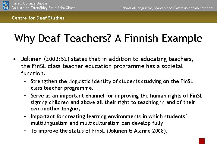 Trinity College Dublin Coláiste na Tríonóide, Baile Átha Cliath School of Linguistic, Speech and