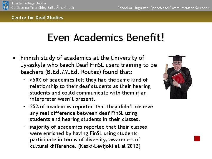 Trinity College Dublin Coláiste na Tríonóide, Baile Átha Cliath School of Linguistic, Speech and