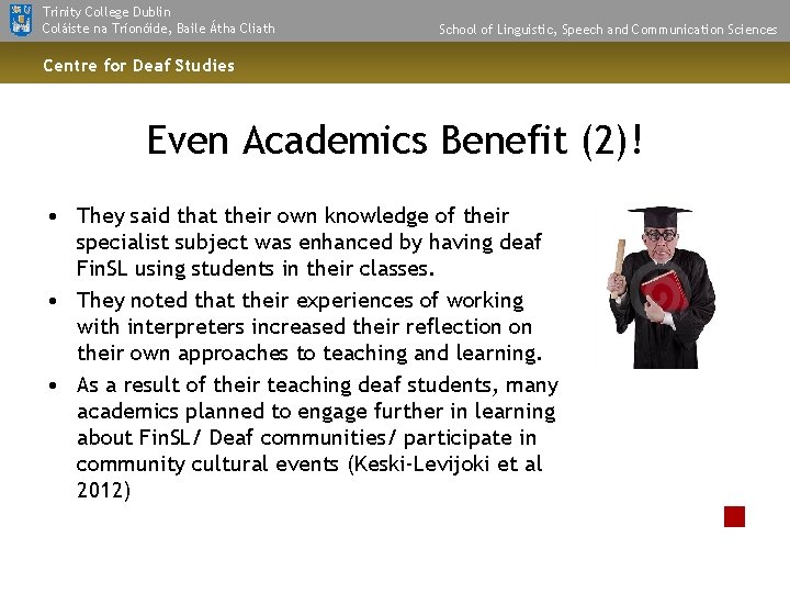 Trinity College Dublin Coláiste na Tríonóide, Baile Átha Cliath School of Linguistic, Speech and