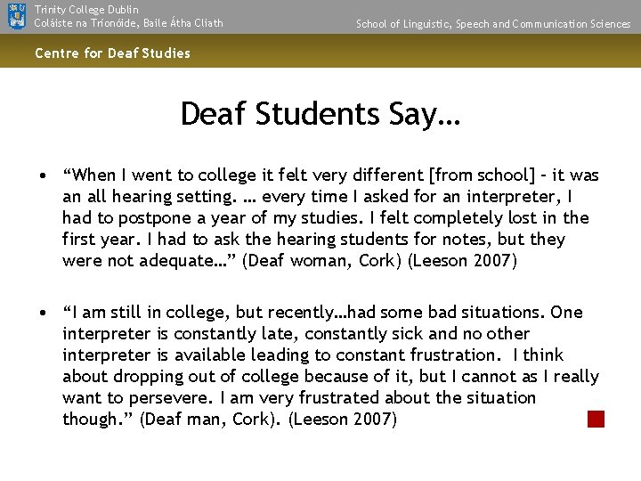 Trinity College Dublin Coláiste na Tríonóide, Baile Átha Cliath School of Linguistic, Speech and