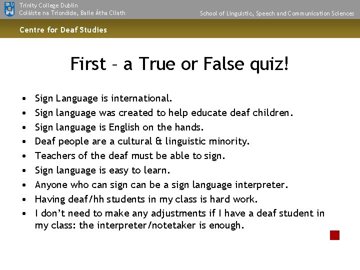 Trinity College Dublin Coláiste na Tríonóide, Baile Átha Cliath School of Linguistic, Speech and