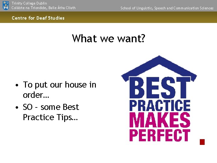 Trinity College Dublin Coláiste na Tríonóide, Baile Átha Cliath School of Linguistic, Speech and