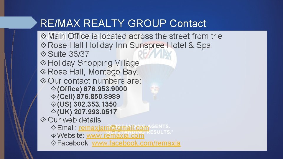 RE/MAX REALTY GROUP Contact Main Office is located across the street from the i.