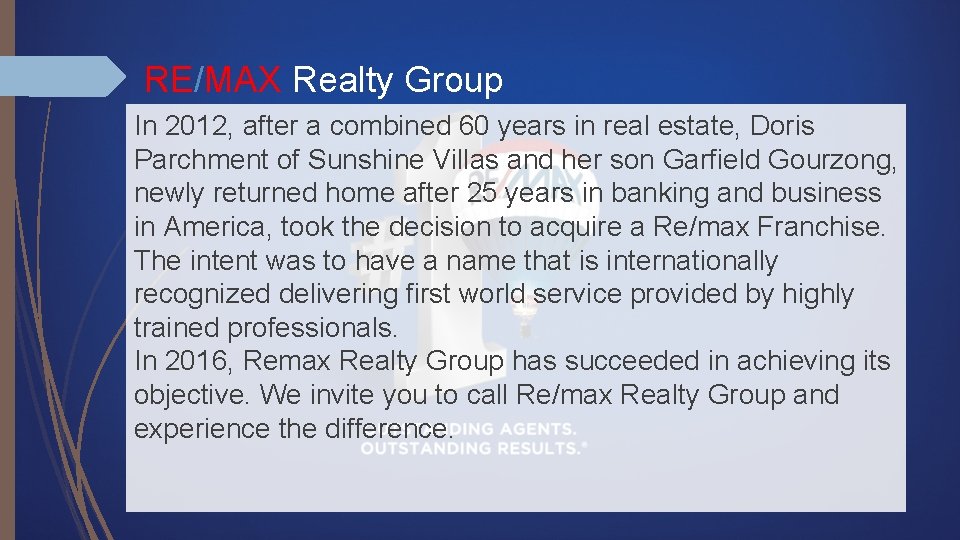 RE/MAX Realty Group In 2012, after a combined 60 years in real estate, Doris