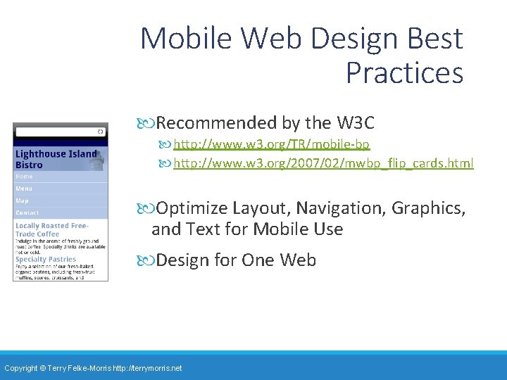 Mobile Web Design Best Practices Recommended by the W 3 C http: //www. w Mobile Web Design Best Practices Recommended by the W 3 C http: //www. w