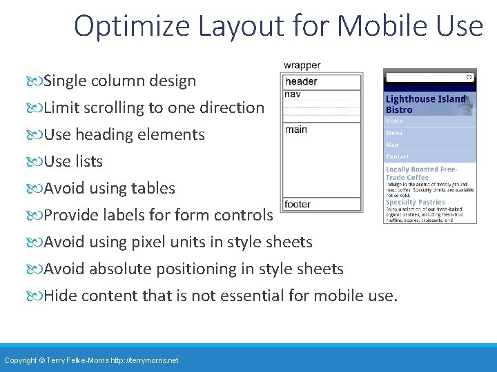 Optimize Layout for Mobile Use Single column design Limit scrolling to one direction Use Optimize Layout for Mobile Use Single column design Limit scrolling to one direction Use