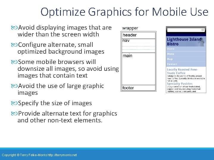 Optimize Graphics for Mobile Use Avoid displaying images that are wider than the screen Optimize Graphics for Mobile Use Avoid displaying images that are wider than the screen