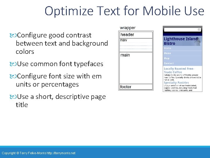 Optimize Text for Mobile Use Configure good contrast between text and background colors Use Optimize Text for Mobile Use Configure good contrast between text and background colors Use