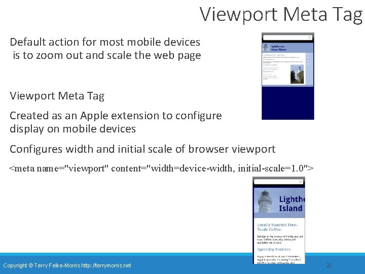 Viewport Meta Tag Default action for most mobile devices is to zoom out and Viewport Meta Tag Default action for most mobile devices is to zoom out and