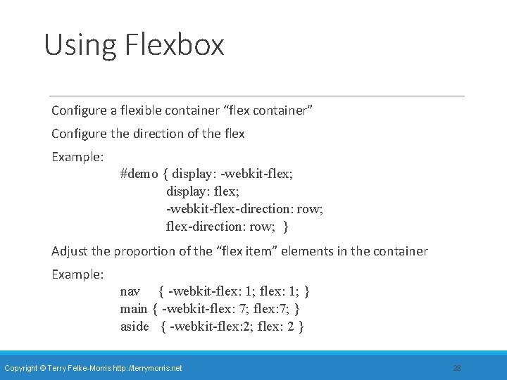 Using Flexbox Configure a flexible container “flex container” Configure the direction of the flex Using Flexbox Configure a flexible container “flex container” Configure the direction of the flex