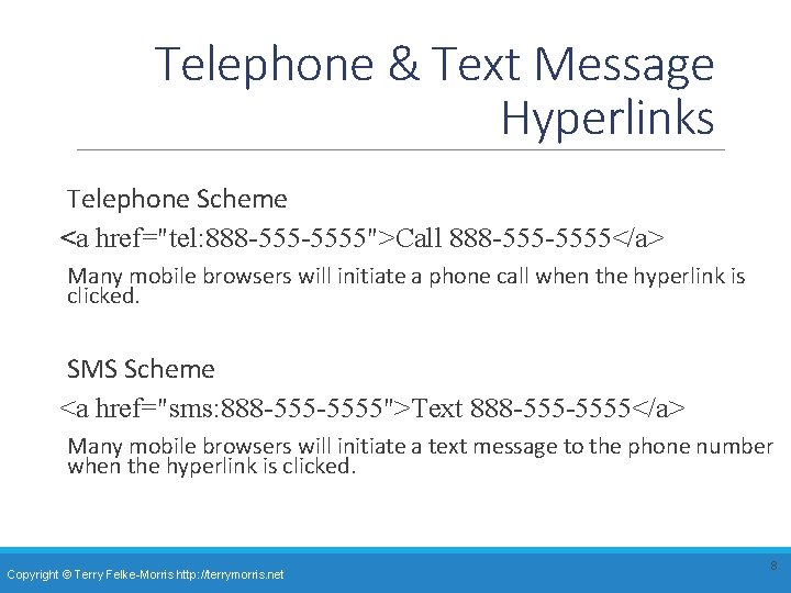 Telephone & Text Message Hyperlinks Telephone Scheme <a href="tel: 888 -5555">Call 888 -5555</a> Many Telephone & Text Message Hyperlinks Telephone Scheme <a href="tel: 888 -5555">Call 888 -5555</a> Many