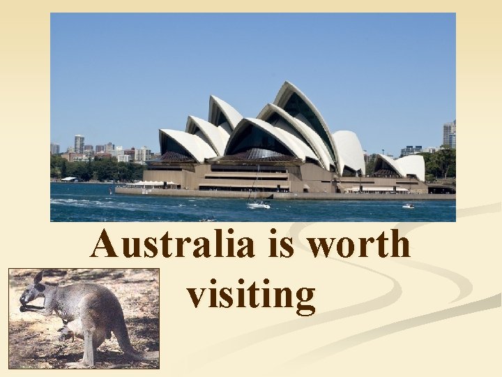 Australia is worth visiting 