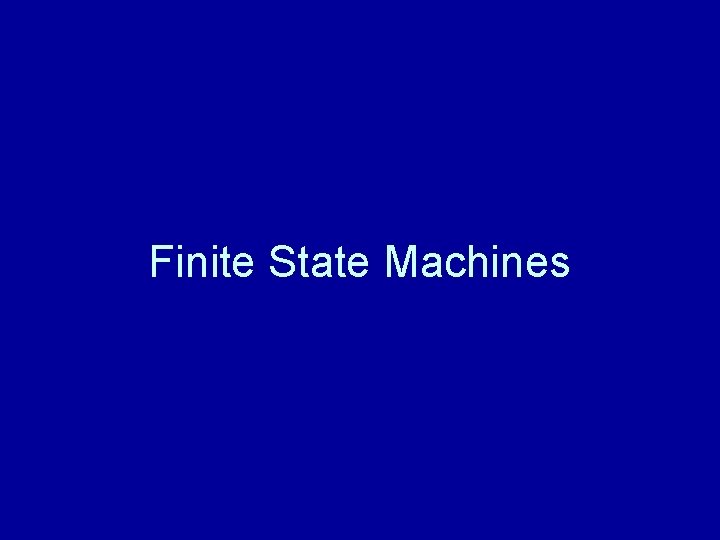 Finite State Machines 