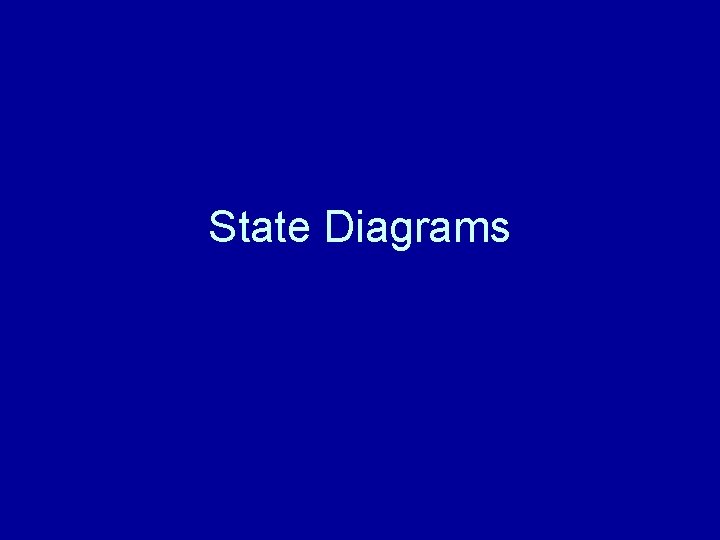 State Diagrams 