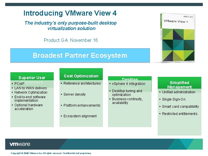 Introducing VMware View 4 The industry’s only purpose-built desktop virtualization solution Product GA: November