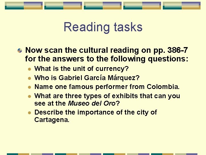 Reading tasks Now scan the cultural reading on pp. 386 -7 for the answers