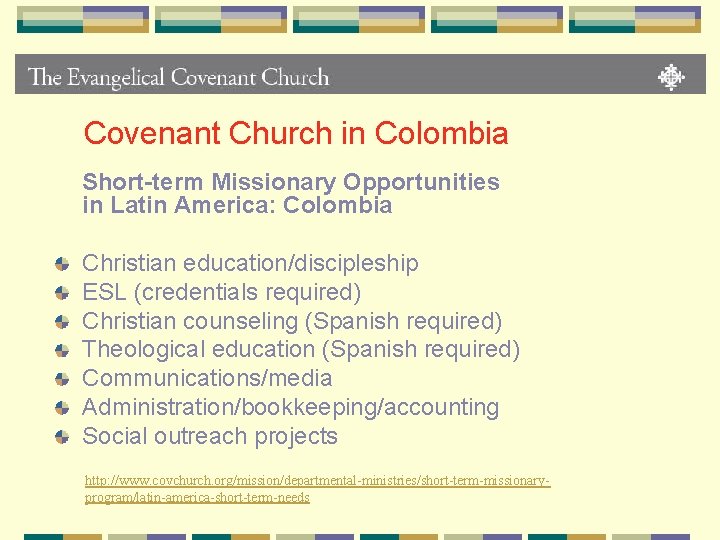 Covenant Church in Colombia Short-term Missionary Opportunities in Latin America: Colombia Christian education/discipleship ESL