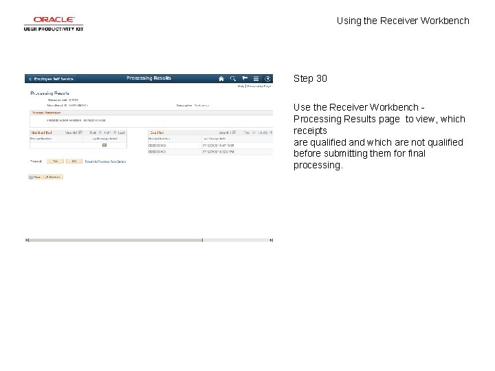 Using the Receiver Workbench Step 30 Use the Receiver Workbench Processing Results page to