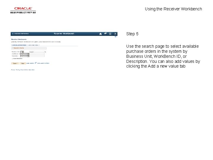 Using the Receiver Workbench Step 5 Use the search page to select available purchase