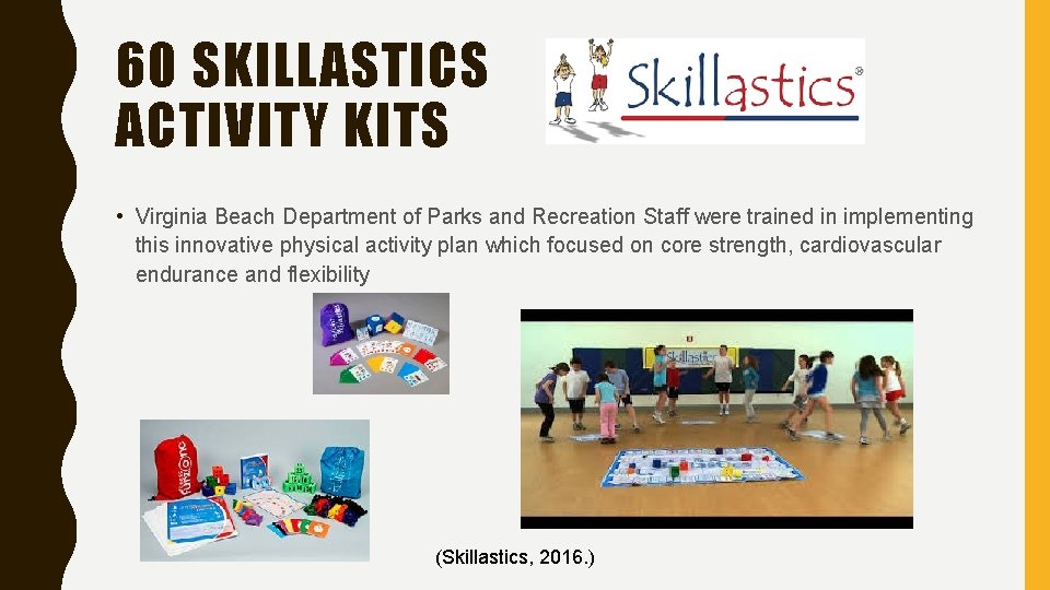 60 SKILLASTICS ACTIVITY KITS • Virginia Beach Department of Parks and Recreation Staff were