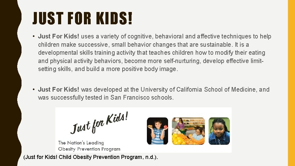 JUST FOR KIDS! • Just For Kids! uses a variety of cognitive, behavioral and
