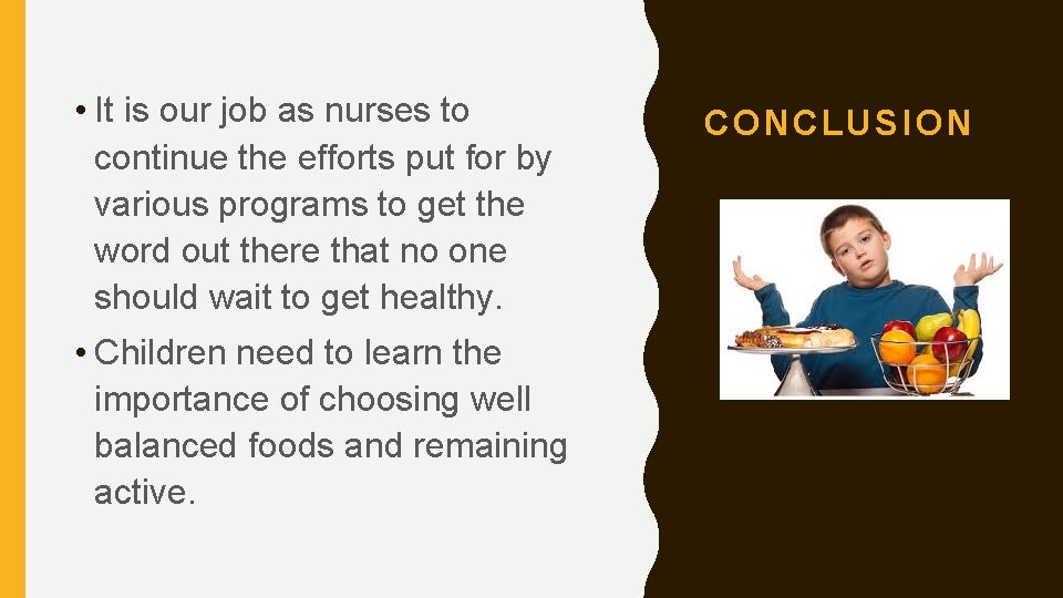  • It is our job as nurses to continue the efforts put for