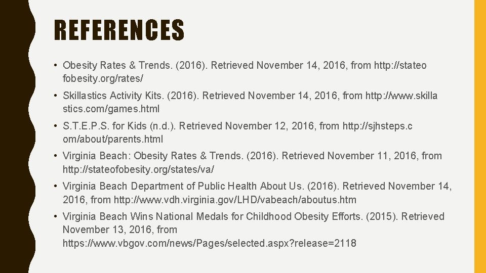 REFERENCES • Obesity Rates & Trends. (2016). Retrieved November 14, 2016, from http: //stateo