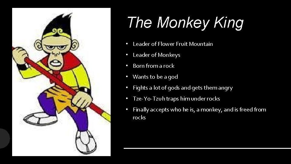 The Monkey King • Leader of Flower Fruit Mountain • Leader of Monkeys •