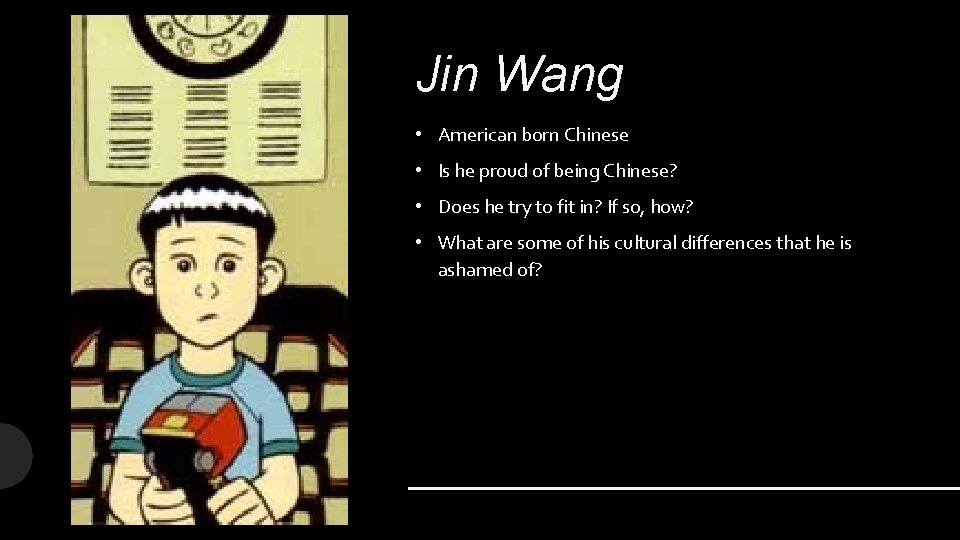 Jin Wang • American born Chinese • Is he proud of being Chinese? •