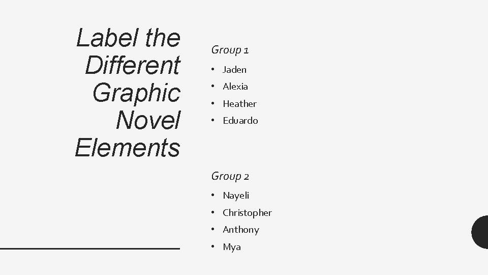 Label the Different Graphic Novel Elements Group 1 • Jaden • Alexia • Heather