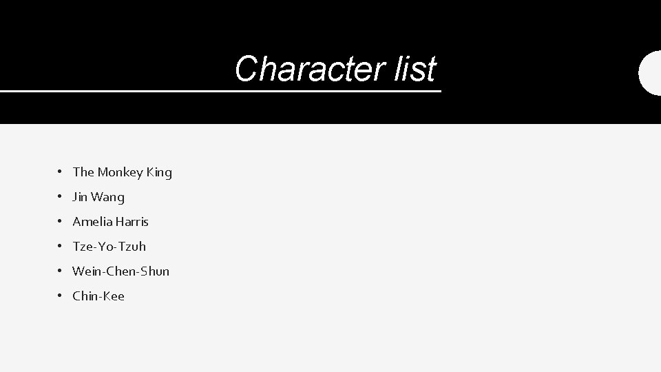 Character list • The Monkey King • Jin Wang • Amelia Harris • Tze-Yo-Tzuh