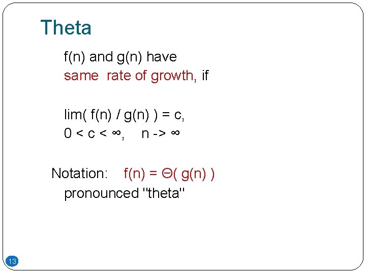 Theta f(n) and g(n) have same rate of growth, if lim( f(n) / g(n) Theta f(n) and g(n) have same rate of growth, if lim( f(n) / g(n)