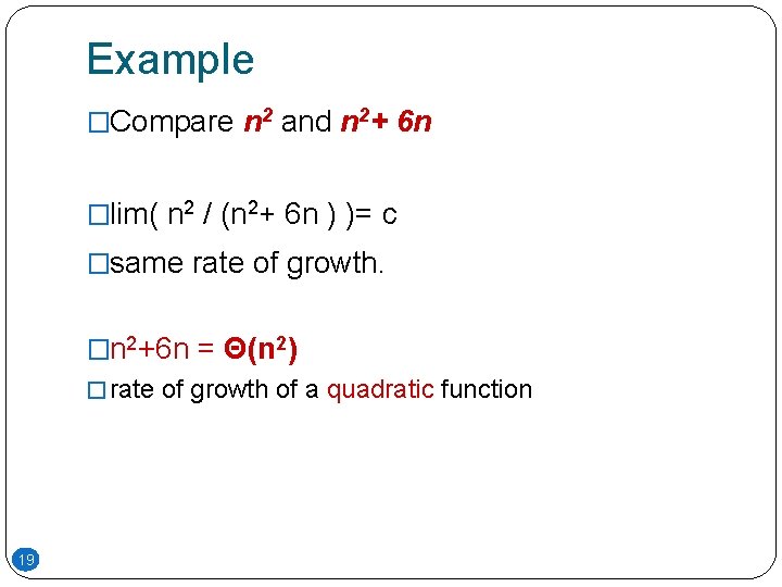 Example �Compare n 2 and n 2+ 6 n �lim( n 2 / (n Example �Compare n 2 and n 2+ 6 n �lim( n 2 / (n