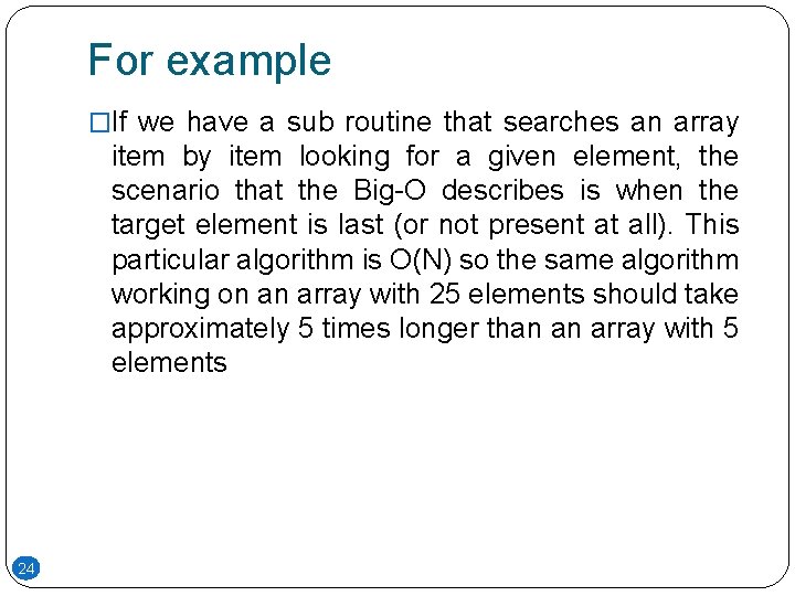 For example �If we have a sub routine that searches an array item by For example �If we have a sub routine that searches an array item by