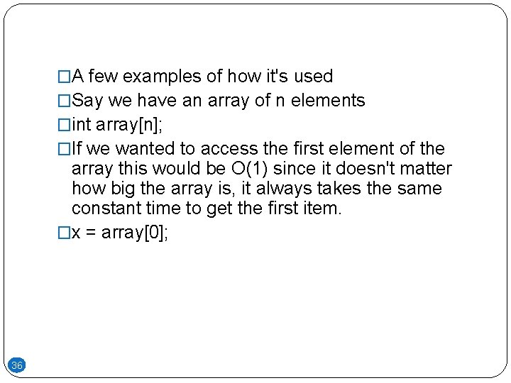 �A few examples of how it's used �Say we have an array of n �A few examples of how it's used �Say we have an array of n