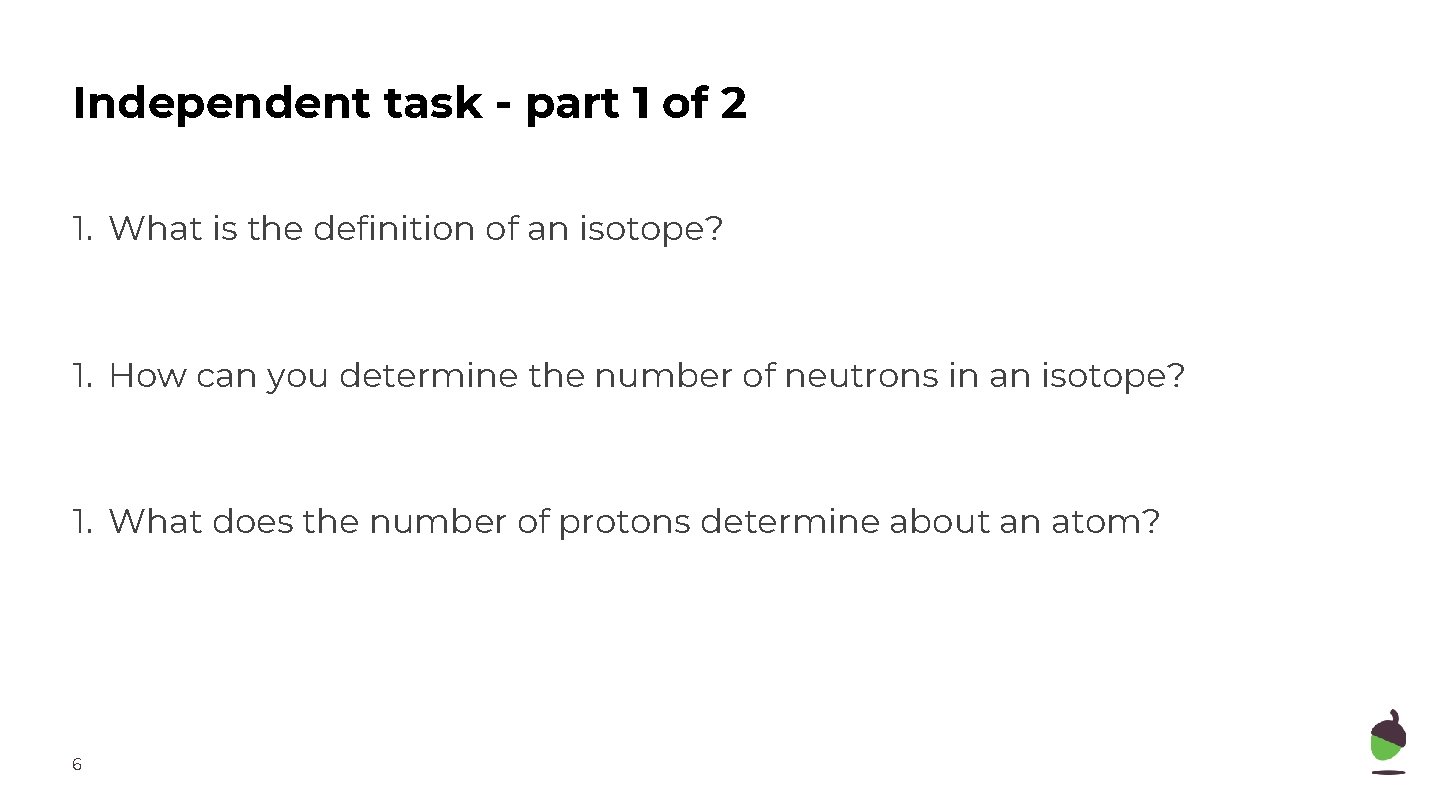 Independent task - part 1 of 2 1. What is the definition of an