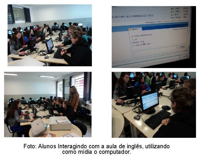 Foto: Alunos Interagindo com a aula de inglês, utilizando como mídia o computador. 