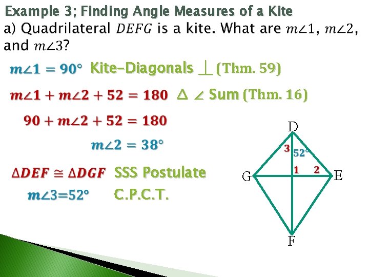 Example 3; Finding Angle Measures of a Kite-Diagonals ⏊ (Thm. 59) ∆ ∠ Sum