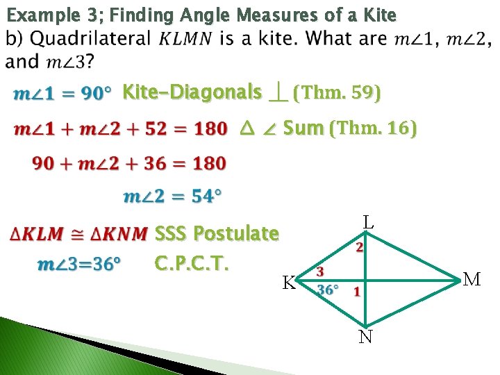 Example 3; Finding Angle Measures of a Kite-Diagonals ⏊ (Thm. 59) ∆ ∠ Sum