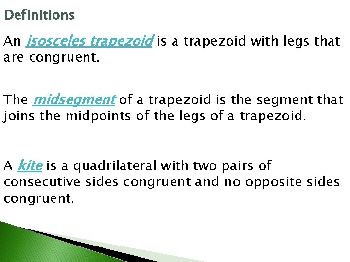 Definitions An isosceles trapezoid is a trapezoid with legs that are congruent. The midsegment