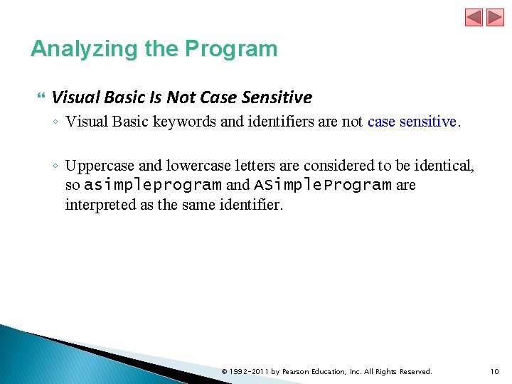 Analyzing the Program Visual Basic Is Not Case Sensitive ◦ Visual Basic keywords and
