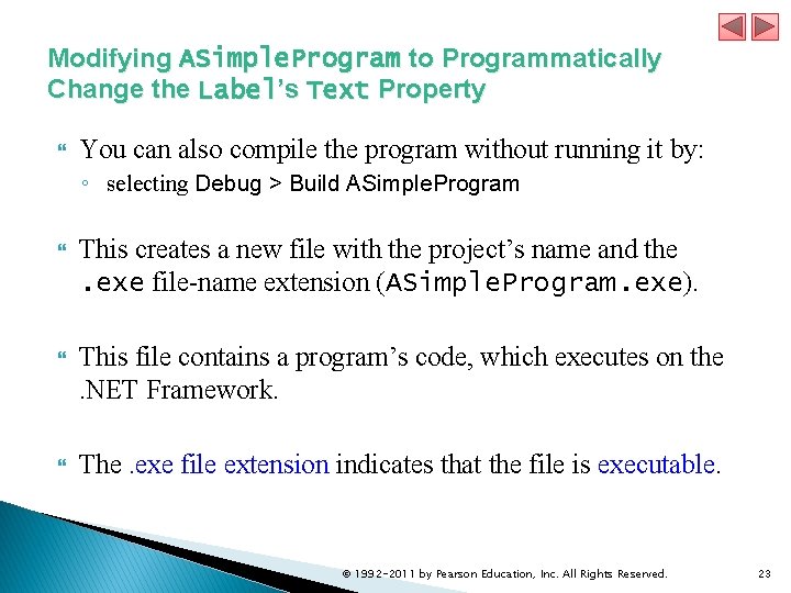 Modifying ASimple. Program to Programmatically Change the Label’s Text Property You can also compile