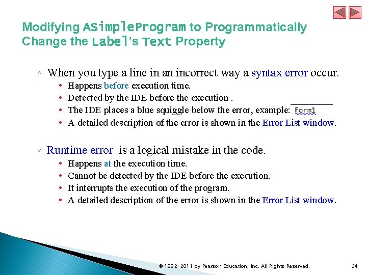 Modifying ASimple. Program to Programmatically Change the Label’s Text Property ◦ When you type