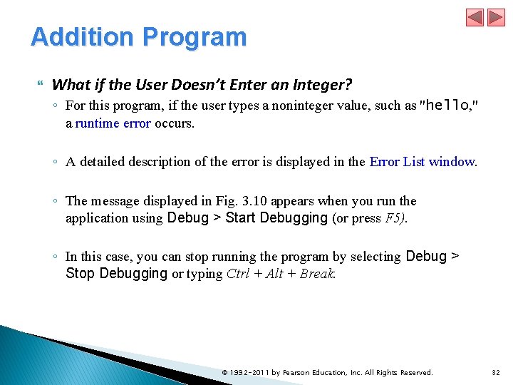 Addition Program What if the User Doesn’t Enter an Integer? ◦ For this program,