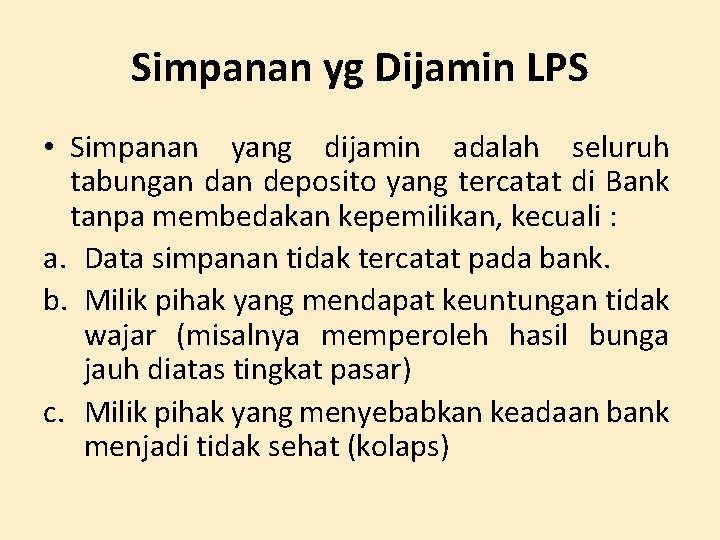 Simpanan yg Dijamin LPS • Simpanan yang dijamin adalah seluruh tabungan deposito yang tercatat