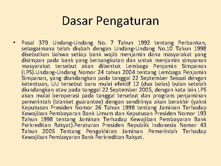 Dasar Pengaturan • Pasal 37 B Undang-Undang No. 7 Tahun 1992 tentang Perbankan, sebagaimana